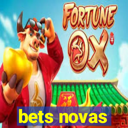 bets novas